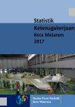 Statistik Ketenagakerjaan Kota Mataram 2017