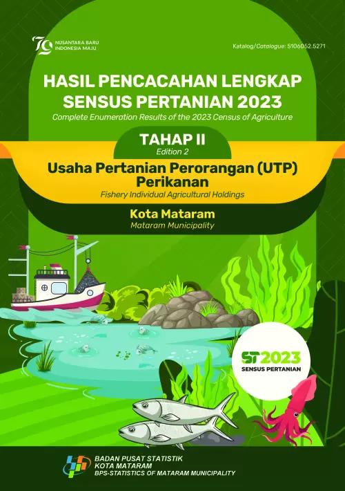 Hasil Pencacahan Lengkap Sensus Pertanian 2023 - Tahap II: Usaha Pertanian Perorangan (UTP) Perikanan Kota Mataram