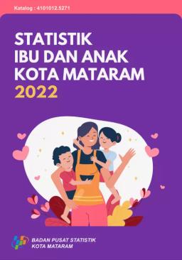 Statistik Ibu Dan Anak Kota Mataram 2022