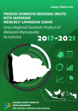 Produk Domestik Regional Bruto Kota Mataram Menurut Lapangan Usaha 2017-2021